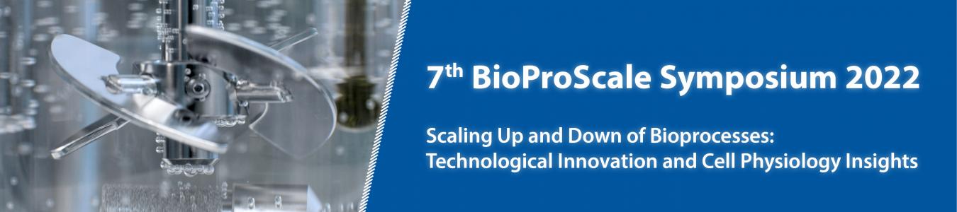 7th BioProScale Symposium 2022 7th BioProScale Symposium 2022